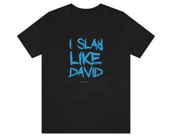 I Slay Like David | Unisex Jersey Short Sleeve Tee