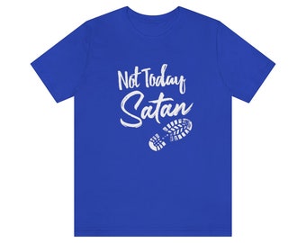Not Today Satan | Unisex Jersey Short Sleeve Tee