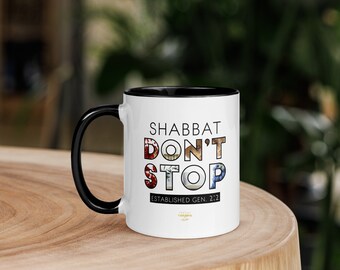 Shabbat Dont Stop | Mug with Color Inside