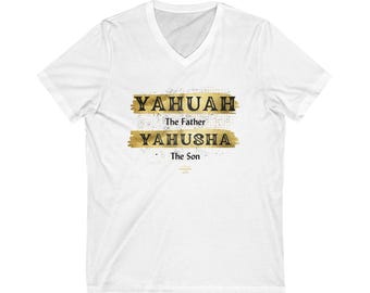 Yahuah Father Yahusha Son Shirt | Unisex Jersey Short Sleeve V-Neck Bible Tee