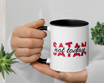 Not Today Satan | Mug with Color Inside