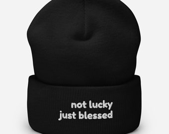 Not Lucky Just Blessed | Cuffed Beanie