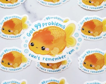 99 Problems Goldfish Sticker, ranchu goldfish, fancy goldfish sticker, fish decal, fish decor, fish lover, aquarium fish sticker, bad memory