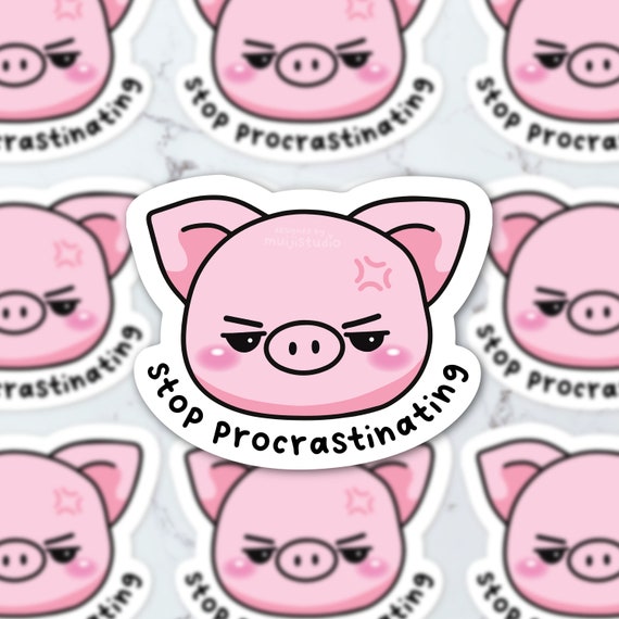 Stop Procrastinating Piggy Sticker: Motivational Vinyl Decal