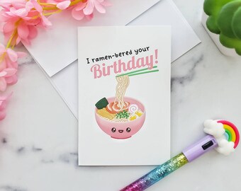 I Ramenbered Your Birthday I Ramenbered Your Birthday