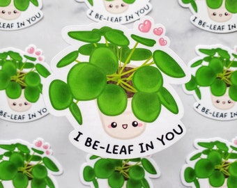I Be-Leaf in You Pilea Plant Sticker, Plant lover sticker, plant lover gift, Chinese money plant, Chinese Lunar New Year gift, Motivational