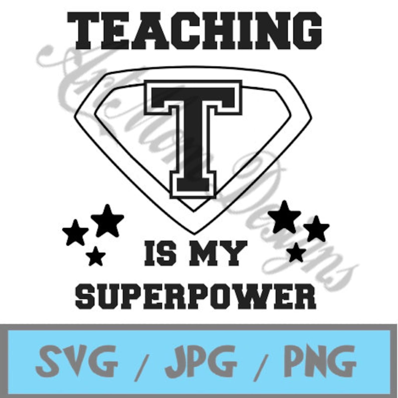 Teaching is my Superpower SVG JPG and PNG instant file | Etsy