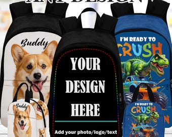 May include: Backpacks and lunch bags with customizable designs. One backpack features a corgi dog with the name "Buddy". Another has the text "Your Design Here". A third backpack and lunch bag display a dinosaur graphic with the text "I'm Ready to Crush".