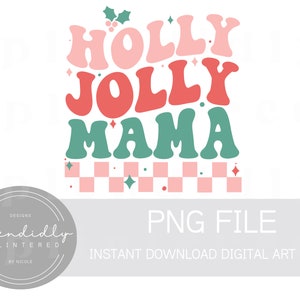 以下が含まれることがあります： ピンク、赤、緑色の「HOLLY JOLLY MAMA」の文字とヒイラギの小枝、市松模様が描かれたデジタルアートファイルです。「PNG FILE」とラベル付けされており、インスタントダウンロードです。