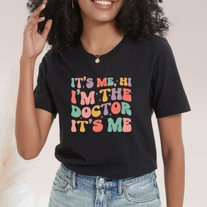 It's Me HI, I'm the Doctor It's Me Shirt, Trendy T-Shirts For Doctor, Cute Doctor Shirt, Music Lover Birthday Gift, Doctor Graduation Gifts