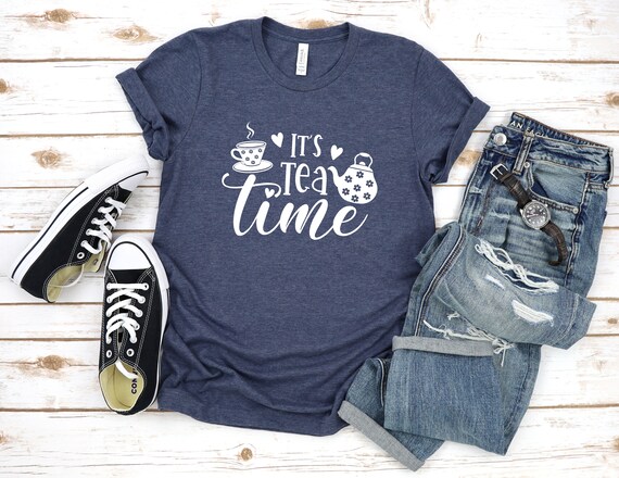 T-shirts Tea Time Shirts Tea Shirts Tea 