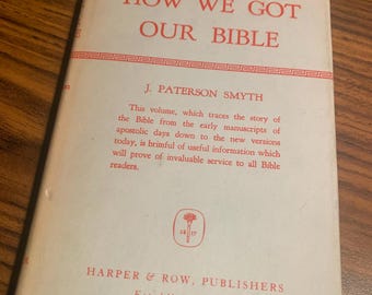 1912 How We Got Our Bible – J. Paterson Smyth – Vintage Hardcover w/ Dust Jacket – Early 20th-Century Religious History