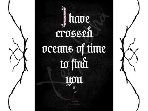 Bram Stoker S Dracula Quotes Dracula Quote Bram Stokers Dracula I Have Crossed Oceans Of | Etsy Denmark