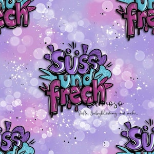 Könnte beinhalten: Digitales Muster mit den Worten "Süss und frech" im Graffiti-Stil in Lila und Türkis. Der Hintergrund ist ein Farbverlauf aus Rosa und Lila mit weißen Bokeh und schwarzen Sprenkeln. Der Text "Stoffe, Babykleidung und mehr..." ist ebenfalls sichtbar.