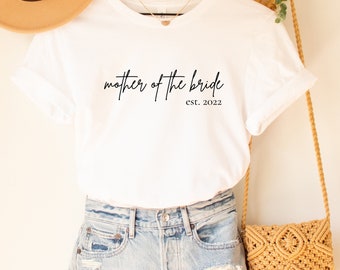 Mother of the Bride Shirt, Bachelorette t-shirt for Mom, Bridal Party Tee, Bride Mother Present,Matching Family of the Bride Gift, 2022 Mom