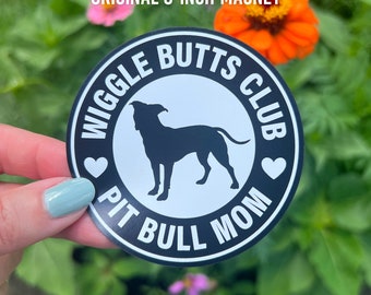 Pit Bull Mom Wiggle Butts Club Magnet, 3" or 6" high-quality magnet for refrigerators, mailboxes, cars, trucks, suvs