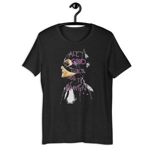 Catwoman - All Good Girls Go To Heaven - Unisex t-shirt