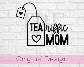 Tea-riffic Mom svg - Tea Mom svg - Mother's Day svg - Tea svg - Tea Lover svg - Mama svg - Mother svg - Mom png - Mother png - svg - dxf
