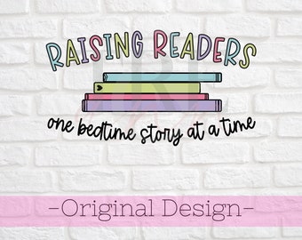 Raising Readers one bedtime story at a time svg - Mom life svg - Mom Reading svg - Raising Children svg - Raising Readers svg - png- eps