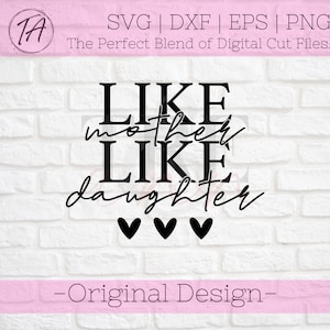 Like Mother Like Daughter svg - Mother&#39;s Day Shirts svg - Mother Daughter Shirts svg - Matching Shirts svg - Mother&#39;s Day Gift svg - Mama