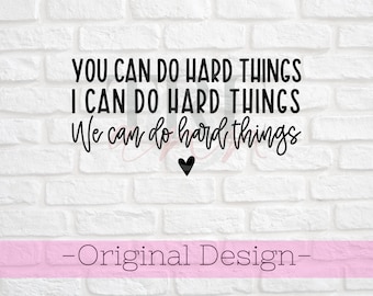 Inspirational Quote svg - Motivational Quote svg - Inspire svg - Motivate svg - We Can Do Hard Things svg - Classroom Quote svg - Classroom