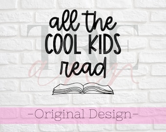 All the Cool Kids Read Bücher svg - Lesen svg - Bücher svg - Schule svg - Bibliothek svg - Cool Kids svg - lesen svg - Klassenzimmer svg - png - eps