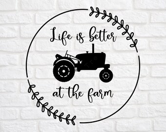 Farm svg - Farm Sign svg - Life is better at the farm svg - Farm Life svg -  Farmhouse Sign svg - Farmhouse svg - Farming svg - dxf png eps