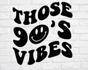 90's svg - 90's Vibes svg - 90s svg - 90s Vibes svg - 90s Kid svg- 90s Baby svg - Made in the 90's svg - 90s png - Retro 90s svg - png