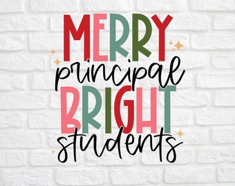 May include: A digital cut file design with the text "Merry principal bright students" in colorful letters with gold glitter accents.