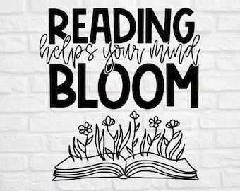 Reading svg - Reading Helps Mind Bloom svg - Classroom Library svg - Library svg - Classroom Decor svg - Reading Classroom svg -Books svg
