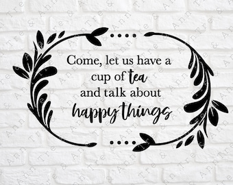 Tea svg - Tea Time svg - Tea Lover svg - Tea Party svg - Happy things svg - Tea Pot svg - Tea Cup svg - Tea Quote svg - Tea Kitchen Sign svg