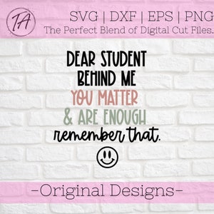 Caro studente dietro di me svg - Insegnante svg - Inspirational Teacher Shirt svg - Teacher Shirt svg - Mental Health svg - You Matter svg - png