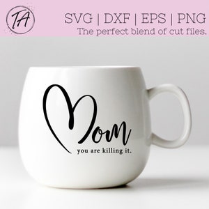 Mothers day svg - Mother's Day svg - Mothers Day Mug svg - Mothers day tshirt svg - Mothers day gift svg - Mom Killing It svg - Momlife svg