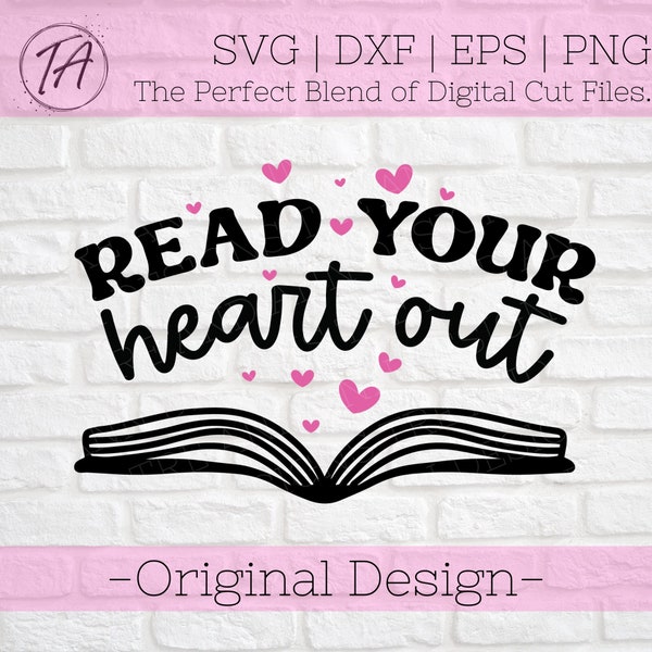 Read Your Heart Out svg - Reading svg - Love Reading svg - Reading Quote svg - Library svg - Library Sign svg - Reading Shirt svg - Reading