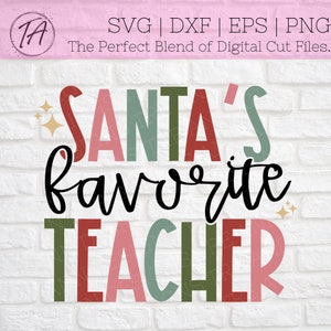 Santa&#39;s Favorite Teacher svg - Santa&#39;s Favorite svg - Teacher Christmas svg - Christmas Teacher Shirt svg - Teacher Ornament svg - Christmas