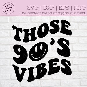 90's svg - 90's Vibes svg - 90s svg - 90s Vibes svg - 90s Kid svg- 90s Baby svg - Made in the 90's svg - 90s png - Retro 90s svg - png