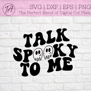 Talk Spooky to me svg - Spooky svg - Halloween svg - Spooky Vibes svg - October svg - Ghost svg - Halloween Shirt svg - Spooky Shirt svg