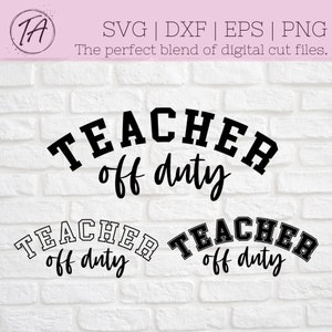 Teacher Off Duty svg - Teacher Vacation svg - Summer Vacation svg - Teacher Break svg - Summer Break svg - Off Duty svg - Teacher Shirt svg