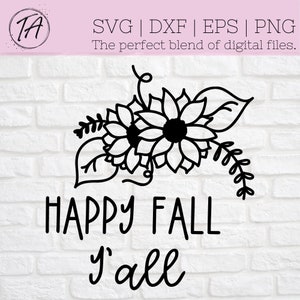 May include: Black and white digital illustration of sunflowers and leaves with the text "HAPPY FALL Y'all" on a white brick background.