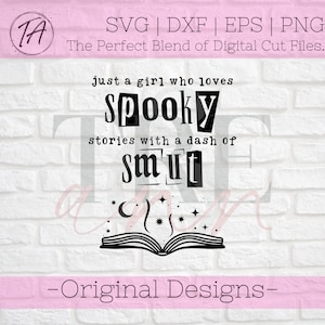 Just a girl who loves Spooky and Smut svg - Books svg - Reading svg - Spooky Books svg - Smutty Books svg - Read svg - Spicy Books svg - png