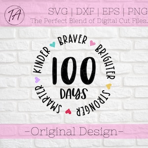 100 days svg - 100 Days Shirt svg - 100 Days Kids Shirt svg - 100 Days Teacher Shirt svg - 100 Days Smarter svg - Braver svg - Kinder svg