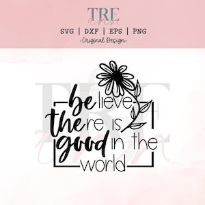 Be The Good svg- Inspirational Zitat svg- Be Kind svg- Inspire svg- Inspirational svg- Freundlichkeit svg- Human Kind svg- Be Art Tshirt svg- svg