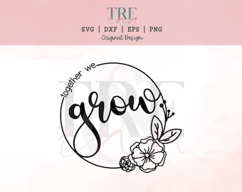 Floral Growth SVG – Inspirational Quote, DIY Craft Files (Digital Download)
