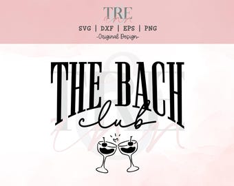 The Bach Club svg - Bachelorette Party Shirt svg - Bridal Shirt svg - Bridal Shower svg - Stagette Shirt svg - Bridal Party svg - png
