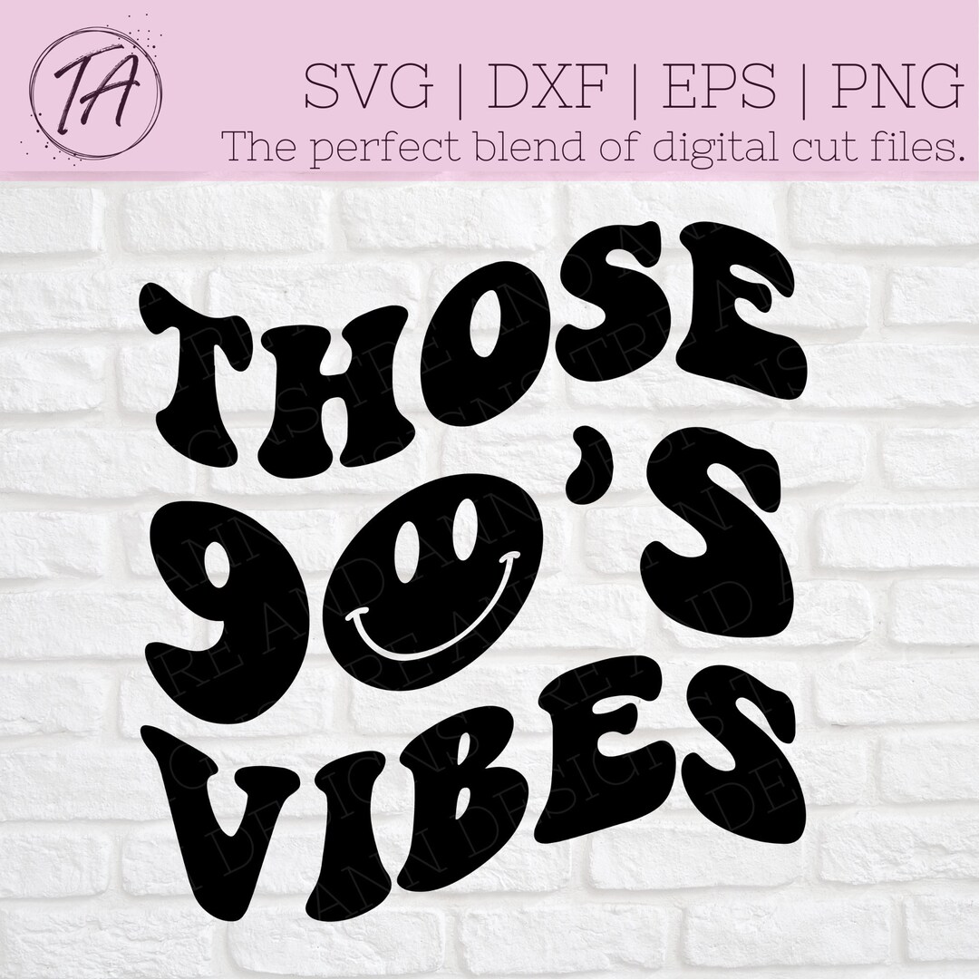 90's Svg - 90's Vibes Svg - 90s Svg - 90s Vibes Svg - 90s Kid Svg- 90s ...