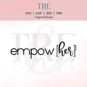 Empower svg - Empower Women svg - Empowher svg - Boss Babe svg - Girl Power svg - Female svg - International Womens Day svg - Empowered svg