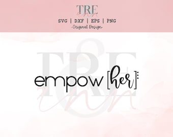 Empower svg - Empower Women svg - Empowher svg - Boss Babe svg - Girl Power svg - Female svg - International Womens Day svg - Empowered svg
