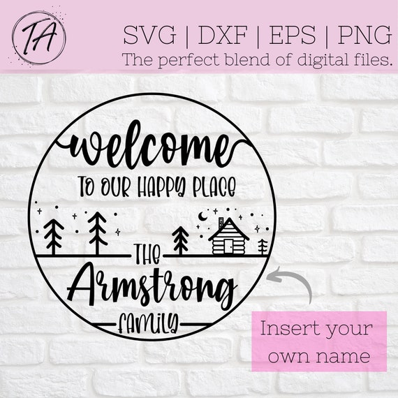 Lake House svg - Cabin svg - Welcome Sign svg - Circle Sign svg - Welcome to our Cabin svg - Welcome to Our Cabin name template svg -