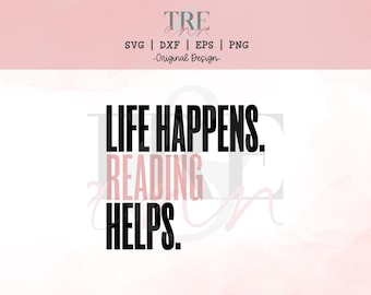 Life Happens Reading Helps svg - Reading svg - Book svg - Read svg - Bookish svg - Bookworm svg - Library svg - Reading Shirt svg - png -