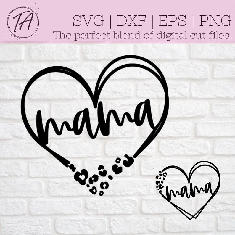 May include: A black and white digital cut file design of the word "mama" inside a heart shape. The heart is outlined twice. There are two versions of the design, one with a solid heart and the other with a heart filled with leopard print spots.